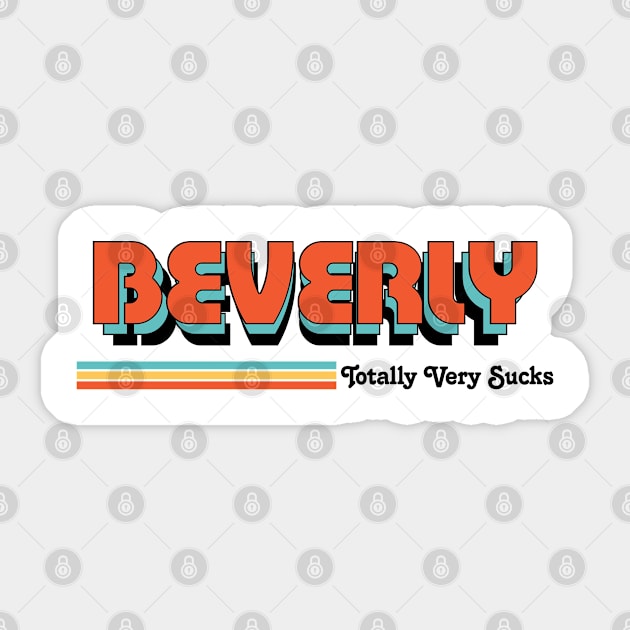 Beverly - Totally Very Sucks Sticker by Vansa Design